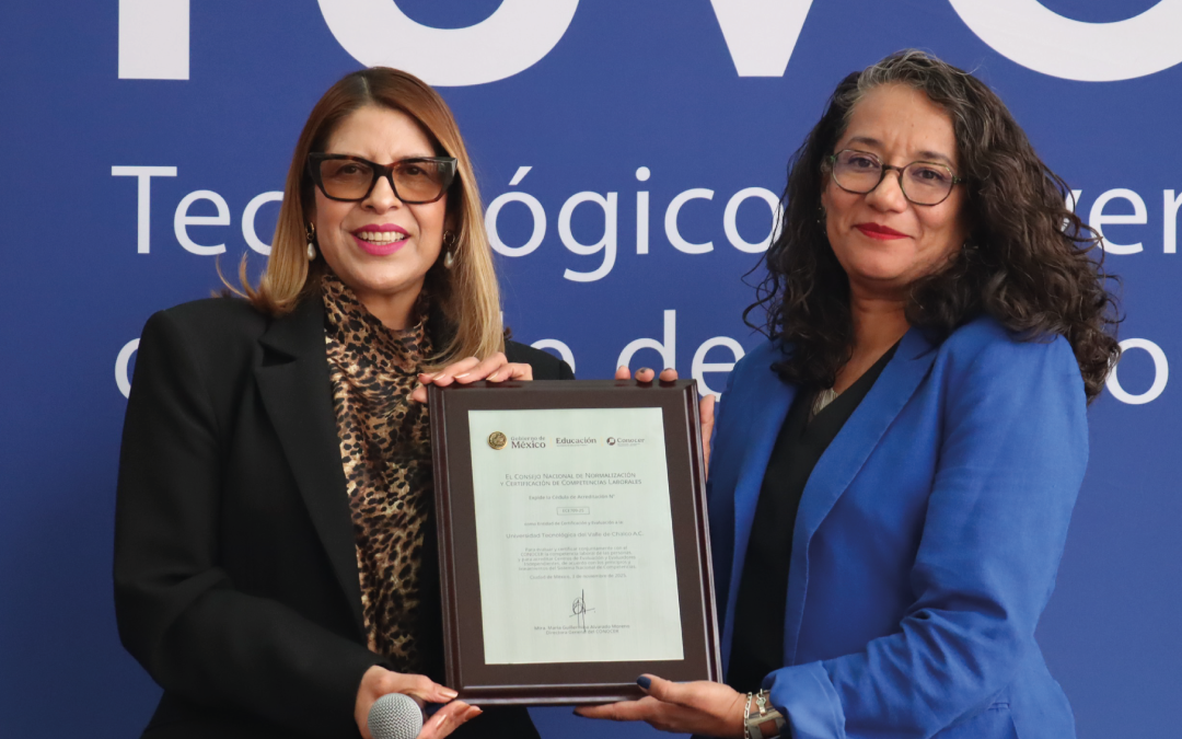 El TUVCH fortalece la profesionalización en el oriente del Valle de México al acreditarse como Entidad de Certificación y Evaluación del CONOCER